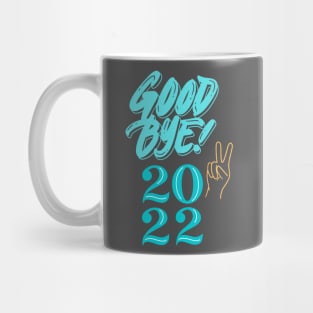 Good bye 2022 Mug